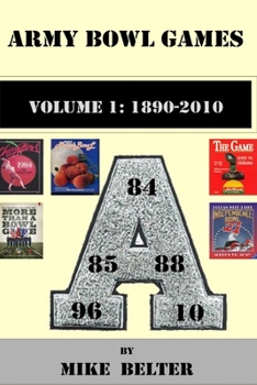 Paperback Army Bowl Games, Volume 1: 1890-2010 Book