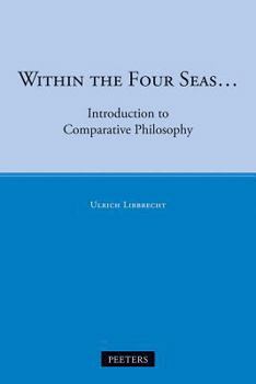 Hardcover Within the Four Seas...: Introduction to Comparative Philosophy Book