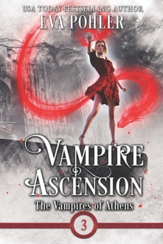 Vampire Ascension - Book #3 of the Vampires of Athens