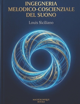 INGEGNERIA MELODICO-COSCIENZIALE DEL SUONO (Italian Edition)