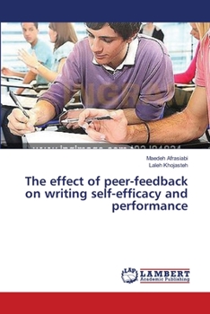Paperback The effect of peer-feedback on writing self-efficacy and performance Book