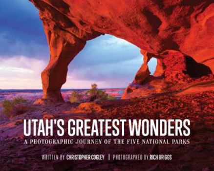 Hardcover Utah's Greatest Wonders: A Photographic Journey of the Five National Parks Book