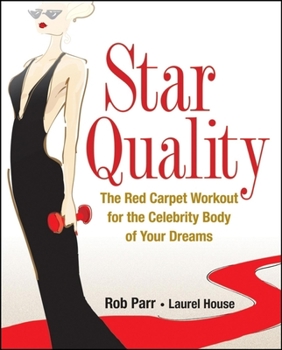 Hardcover Star Quality: The Red Carpet Workout for the Celebrity Body of Your Dreams Book