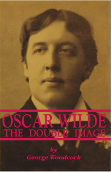 Hardcover Oscar Wilde: The Double Image Book