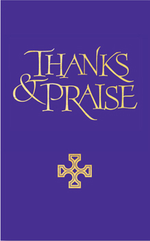 Thanks and Praise: A Supplement to the Church Hymnal