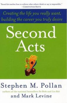 Hardcover Second Acts: Creating the Life You Really Want, Building the Career You Truly Desire Book