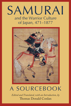 Paperback Samurai and the Warrior Culture of Japan, 471–1877: A Sourcebook Book