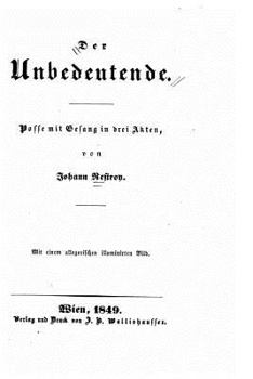 Paperback Der Unbedeutende, Posse mit Gesang in drei Akten [German] Book