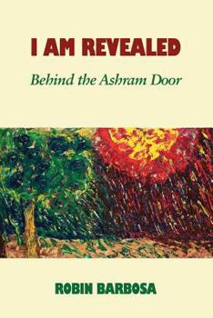 Paperback I Am Revealed: Behind The Ashram Door Book