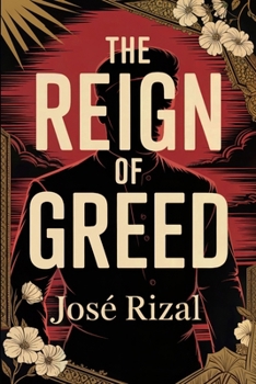 The Reign of Greed (El filibusterismo): A New Translation