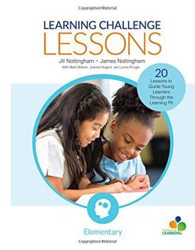 Paperback Learning Challenge Lessons, Elementary: 20 Lessons to Guide Young Learners Through the Learning Pit Book