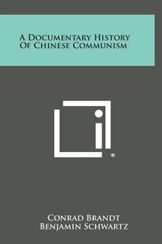Hardcover A Documentary History of Chinese Communism Book
