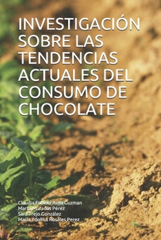 Paperback Investigación Sobre Las Tendencias Actuales del Consumo de Chocolate [Spanish] Book