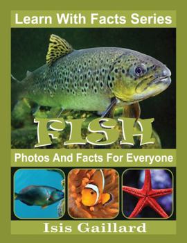 Paperback Fish Photos and Facts for Everyone: Animals in Nature (Learn With Facts Series) Book