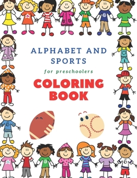 Paperback Coloring Book: Alphabet and Sports For Preschoolers Book