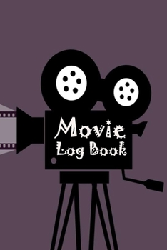 Paperback Movie Log Book: Journal Notebook Film Review & Keep Track A Record of All The Movies You Have Watched For Movie Lovers Camera Cover Book