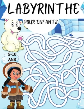 Labyrinthe pour enfant 5-10 ans: livre d'avtivit?s 50 Labyrinthes pour enfants, labyrinthe livre de puzzles logiques pour les enfants, livre de jeux l