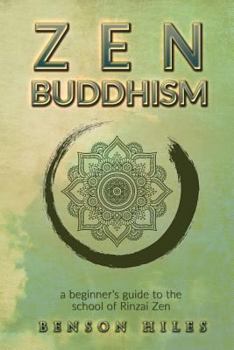 Paperback Zen Buddhism: : a beginners guide to the school of Rinzai Zen Book