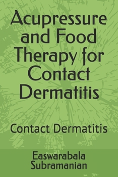 Paperback Acupressure and Food Therapy for Contact Dermatitis: Contact Dermatitis Book