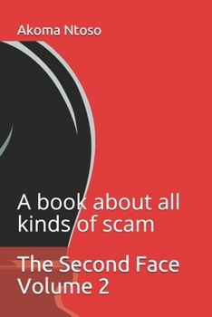 Paperback The Second Face Volume 2: A book about all kinds of scam Book