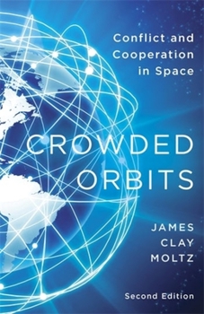 Paperback Crowded Orbits: Conflict and Cooperation in Space Book