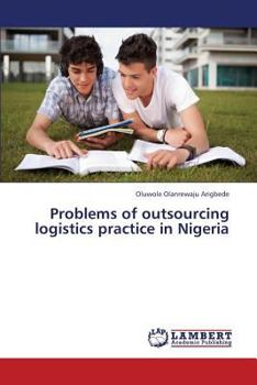 Paperback Problems of Outsourcing Logistics Practice in Nigeria Book