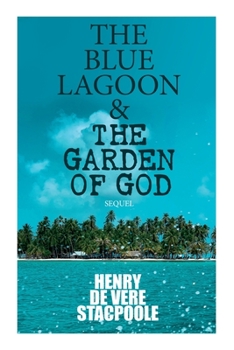 Paperback The Blue Lagoon & the Garden of God (Sequel) Book