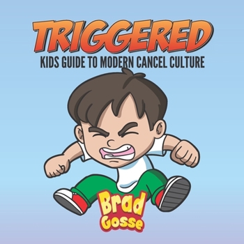 Triggered: Kids Guide To Modern Day Cancel Culture (Rejected Children's Books)