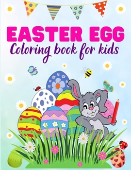 Paperback EASTER EGG. Coloring book for kids: Cute and Fun Easter Egg coloring pages for kids Toddlers & Preschool with Unique Designs. .Easter Perfect Gift. Book