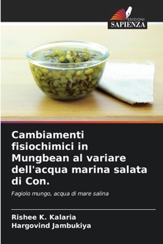 Paperback Cambiamenti fisiochimici in Mungbean al variare dell'acqua marina salata di Con. [Italian] Book