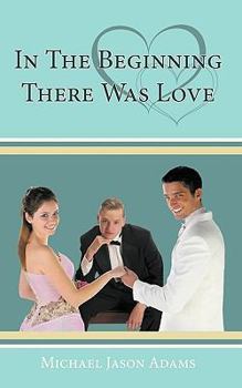 Paperback In the Beginning There Was Love Book