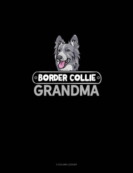 Paperback Border Collie Grandma: 3 Column Ledger Book