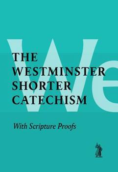 Paperback Shorter Catechism with Scripture Proofs Book