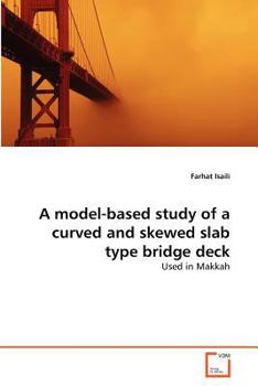 Paperback A model-based study of a curved and skewed slab type bridge deck Book