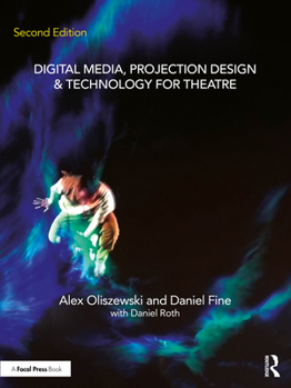 Paperback Digital Media, Projection Design, and Technology for Theatre Book