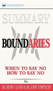 Hardcover Summary of Boundaries: When To Say Yes, How to Say No by Henry Cloud and John Townsend Book