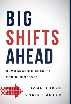 Hardcover Big Shifts Ahead: Demographic Clarity for Business Book