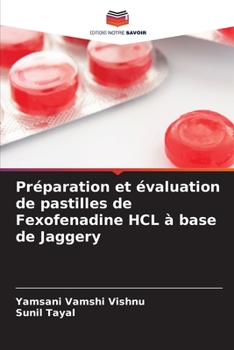 Paperback Préparation et évaluation de pastilles de Fexofenadine HCL à base de Jaggery [French] Book