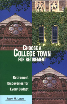 Paperback Choose a College Town for Retirement: Retirement Discoveries for Every Budget Book