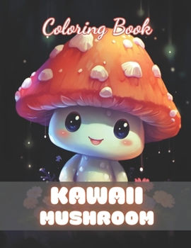 Paperback Kawaii Mushroom Coloring Book for Kids: High Quality +100 Beautiful Designs Book