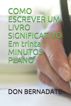 Paperback COMO ESCREVER UM LIVRO SIGNIFICATIVO Em trinta MINUTOS PLANO [Portuguese] Book