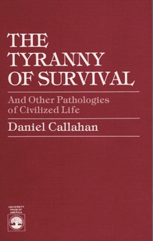 Paperback The Tyranny of Survival and Other Pathologies of Civilized Life Book
