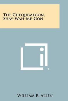 Paperback The Chequemegon, Shay-Wah-Me-Gon Book