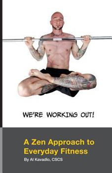 Paperback We're Working Out! A Zen Approach To Everyday Fitness Book