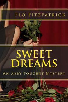 Sweet Dreams - Book #1 of the Abby Fouchet