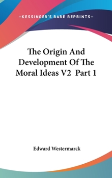 Hardcover The Origin And Development Of The Moral Ideas V2 Part 1 Book