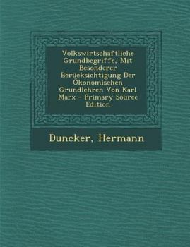 Paperback Volkswirtschaftliche Grundbegriffe, Mit Besonderer Berucksichtigung Der Okonomischen Grundlehren Von Karl Marx [German] Book