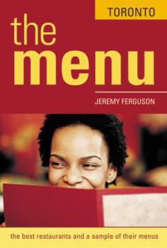 Paperback The Menu Toronto: The 200 Best Restaurants and Their Menus Book