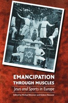 Hardcover Emancipation Through Muscles: Jews and Sports in Europe Book