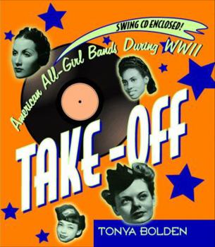 Hardcover Take-Off (Bk & CD): American All-Girl Bands During World War II Book